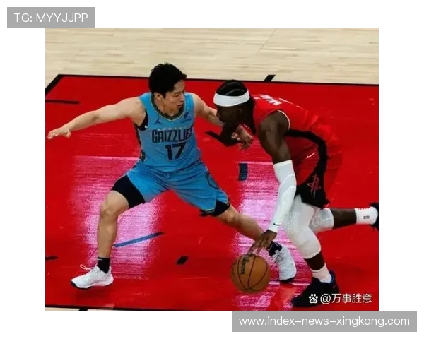 火箭与灰熊赛季表现全面对比分析 双方阵容与战术发展趋势揭秘